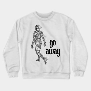 Go Away Tatto Crewneck Sweatshirt